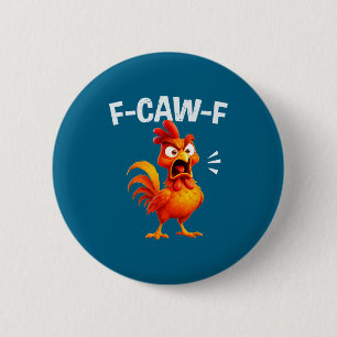 Badge Rond 5 Cm Citation d'humour de coq drôle F-caw-f de poulet p