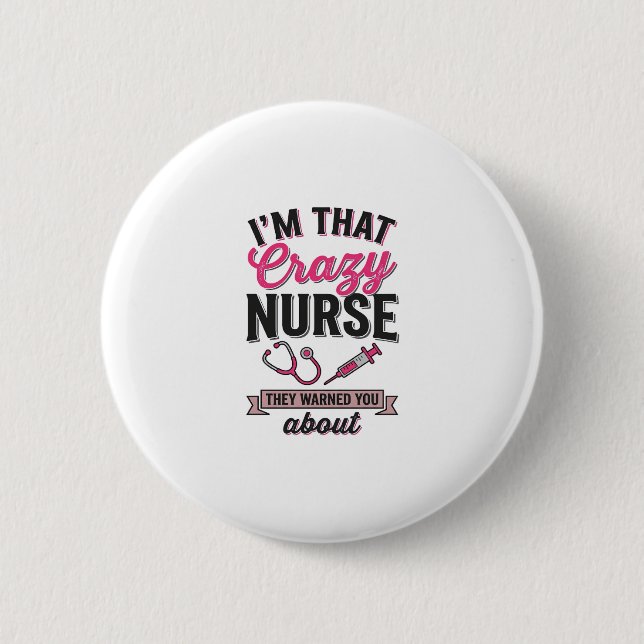 Badge Rond 5 Cm Citation d'infirmière folle Design de chemise de g (Devant)