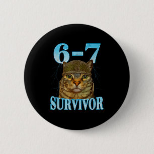 Badge Rond 5 Cm Citation drôle 67 Chat Mal au Ventre Survivant Mèm