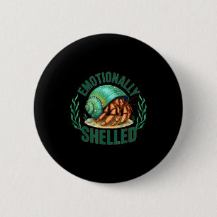 Badge Rond 5 Cm Citation drôle de crabe ermite émotionnellement bl