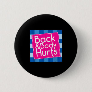 Badge Rond 5 Cm Citation drôle de dos qui fait mal Exercice Travai