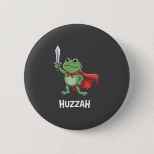 Badge Rond 5 Cm Citation drôle de mème d'épée Huzzah Grenouille Ch
