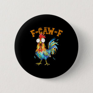 Badge Rond 5 Cm Citation drôle de poulet humour F-caw-f Coq Meme 