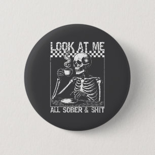 Badge Rond 5 Cm Citation drôle de sobriété Regardez-moi tout sobre