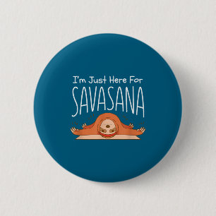 Badge Rond 5 Cm Citation drôle de yoga Savasana Paresseux Se Namas