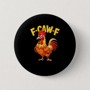 Badge Rond 5 Cm Citation drôle d'humour F-Caw-F Coq Mème Amour de 