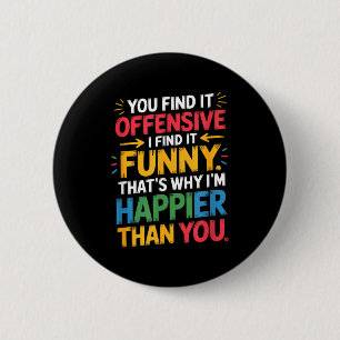 Badge Rond 5 Cm Citation drôle d'humour offensant sarcastique sent