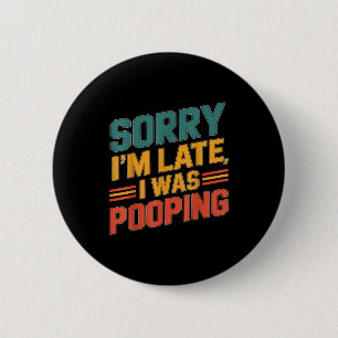Badge Rond 5 Cm Citation drôle d'humour rétro Désolé je suis en re