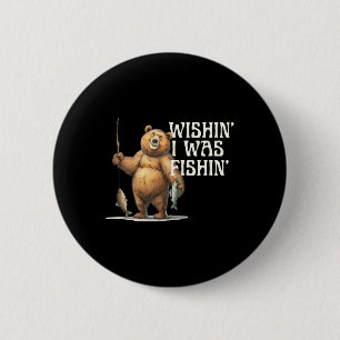 Badge Rond 5 Cm Citation drôle d'ours de pêche souhaitant que je p