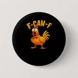 Badge Rond 5 Cm Citation drôle essentielle de poulet F-Caw-F