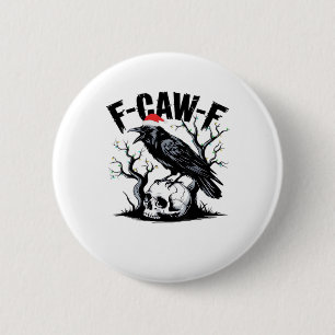 Badge Rond 5 Cm Citation drôle essentielle F-Caw-F