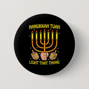 Badge Rond 5 Cm Citation drôle Hanukkah Tuah Allume Cette Chose De