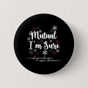 Badge Rond 5 Cm Citation du film Noël blanc Mutual I'm Sure Clic