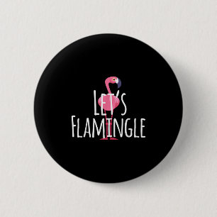 Badge Rond 5 Cm Citation Flamingle - Graphique Flamant rose mignon