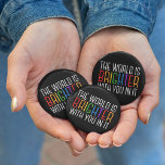 Badge Rond 5 Cm Citation Inspirationnelle Encouragement à la santé<br><div class="desc">Le monde est plus brillant avec vous. Soyez une force positive sur la planète avec cette citation motivationnelle de bonheur pour un ami avec la dépression. Beau bouton d'inclusion gay pride LGBTQ. Partagez cette citation motivationnelle qui encourage et élève les esprits avec ses affirmations. Parfait pour un psychologue avec des...</div>