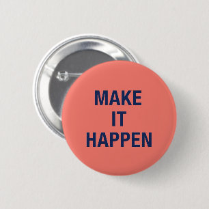 Badge Rond 5 Cm Citation motivante "Faire en sorte que cela se pro