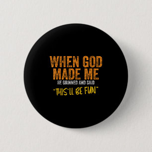 Badge Rond 5 Cm Citation Originale Et Dit Drôle Quand Dieu M'A Fai