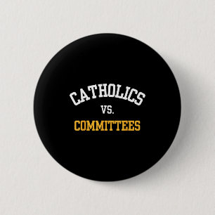 Badge Rond 5 Cm Citation rétro drôle tendance Catholiques Vs Comit