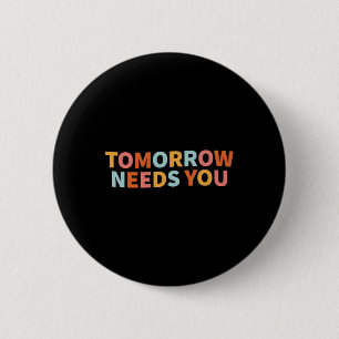 Badge Rond 5 Cm Citation Santé Demain A Besoin De Vous