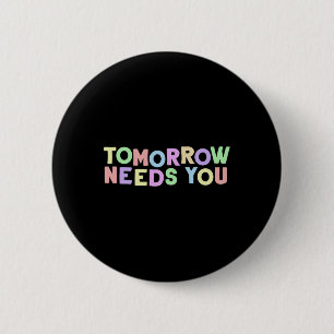 Badge Rond 5 Cm Citation Santé Demain Besoin De Vous Pour Sensibil
