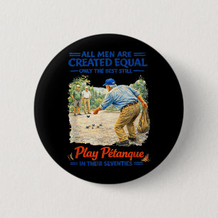 Badge Rond 5 Cm Citation vintage pétanque bocce hommes des années