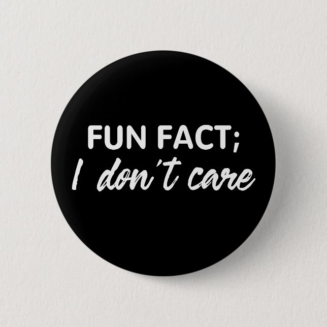 Badge Rond 5 Cm Citations amusantes, Fun Fact ; Je m'en fiche (Devant)