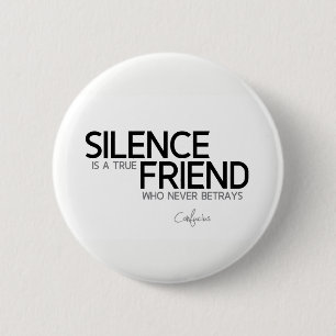 Badge Rond 5 Cm CITATIONS : Confucius : Silence, ami vrai