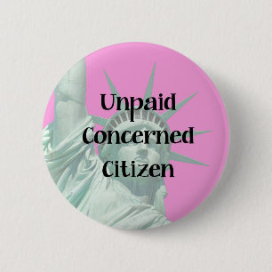 Badge Rond 5 Cm Citoyenne de Madame Liberty Unpaid Protester