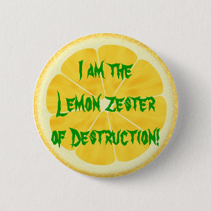 Badge Rond 5 Cm Citron Zester de destruction !