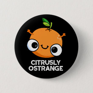 Badge Rond 5 Cm Citrusly Oétrange Funny étrange orange pun foncé B