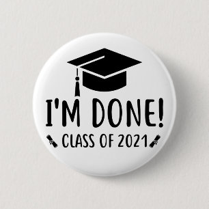 Badge Rond 5 Cm Classe de 2021, Graduation, Je suis Terminé Gradua