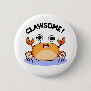 Badge Rond 5 Cm Clawsome Drôle Awesome Crab Pun