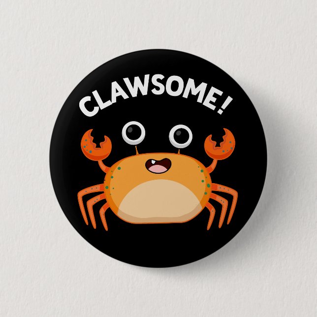 Badge Rond 5 Cm Clawsome Funny Awesome Crab Pun Dark BG (Devant)