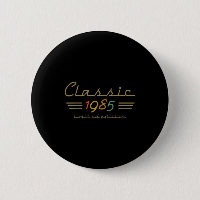 Badge Rond 5 Cm Clic 1985 Limited Edition 40 Year Old 40th Birthda (Devant)