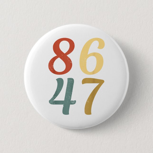 Badge Rond 5 Cm Clic Vintage 80s Style 86 47 Anti Trump 8647 (Devant)