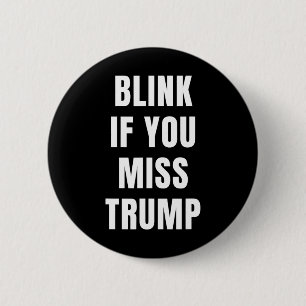 Badge Rond 5 Cm Clignez Si Vous Manquez Trump Pour Les Conservateu