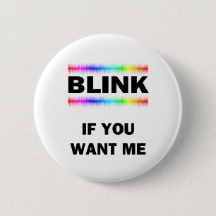 Badge Rond 5 Cm Clignez Si Vous Me Voulez