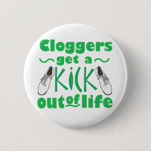 Badge Rond 5 Cm Cloggers obtiennent un coup-de-pied hors de la vie