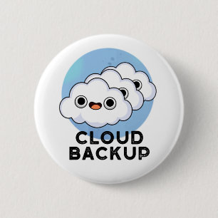 Badge Rond 5 Cm Cloud Backup Funky Computer Météo Pun