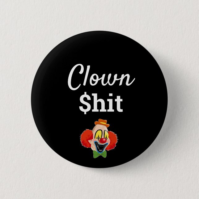Badge Rond 5 Cm Clown $hit (Devant)