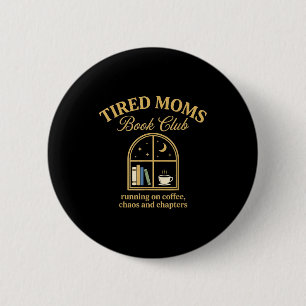Badge Rond 5 Cm Club de lecture de mamans fatiguées fonctionnant s