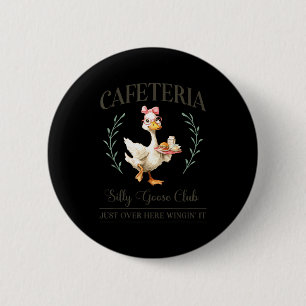 Badge Rond 5 Cm Club de l'oie idiote de la cafétéria pour la dame