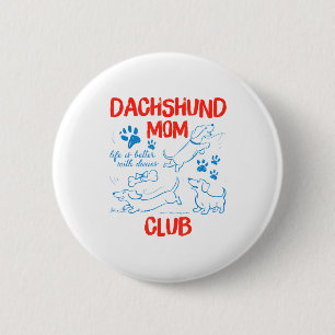 Badge Rond 5 Cm Club de maman teckel La vie est meilleure avec tec