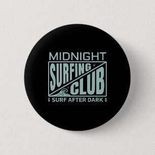 Badge Rond 5 Cm Club de surf de minuit des surfeurs Vie de surfeur