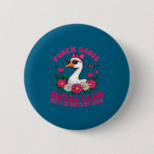 Badge Rond 5 Cm club social de l'oie de la véranda faut y aller ro