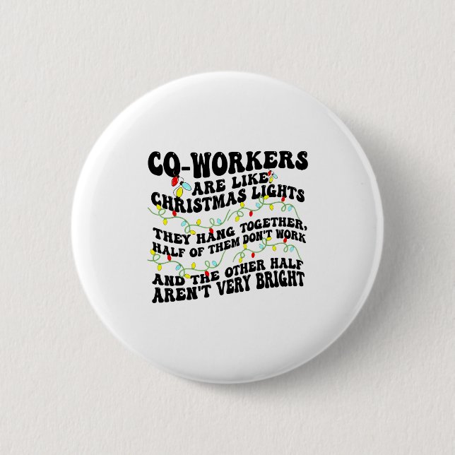 Badge Rond 5 Cm Co-workers Are Like Christmas Lights They Hang Tog (Devant)