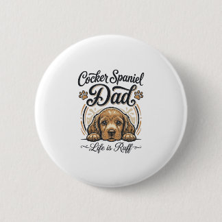 Badge Rond 5 Cm Cocker Spaniel Dad Life Is Ruff Vintage Dog Shirt_
