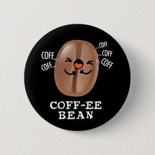 Badge Rond 5 Cm Coff-ee Funny Coussin Coffee Bean Pun Dark BG