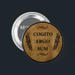 Badge Rond 5 Cm Cogito<br><div class="desc">Cogito, ergo sum est une déclaration philosophique qui a été faite en latin par René Descartes, généralement traduit en anglais comme "Je pense, donc je suis". L'expression est apparue à l'origine en français comme je pense, donc je suis dans son Discours sur la Méthode pour atteindre un public plus large...</div>