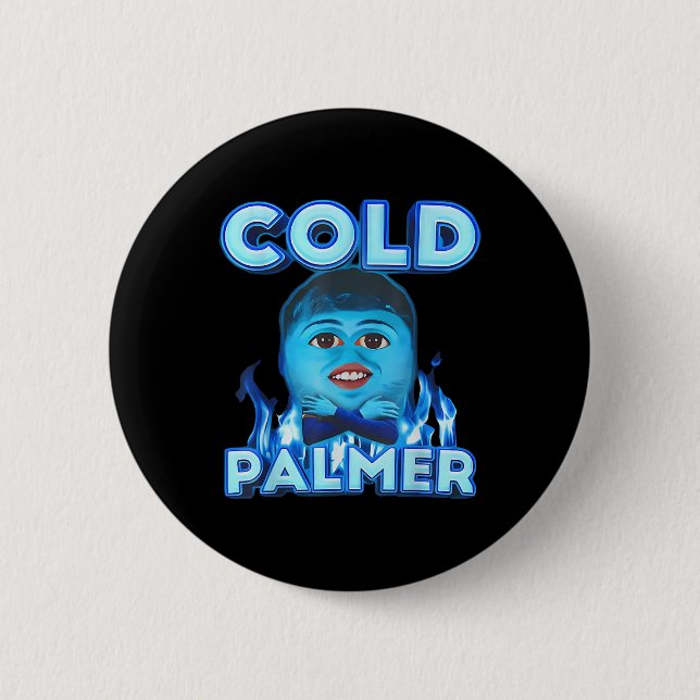 Badge Rond 5 Cm Cold Palmer Meme, Fun Meme (Devant)